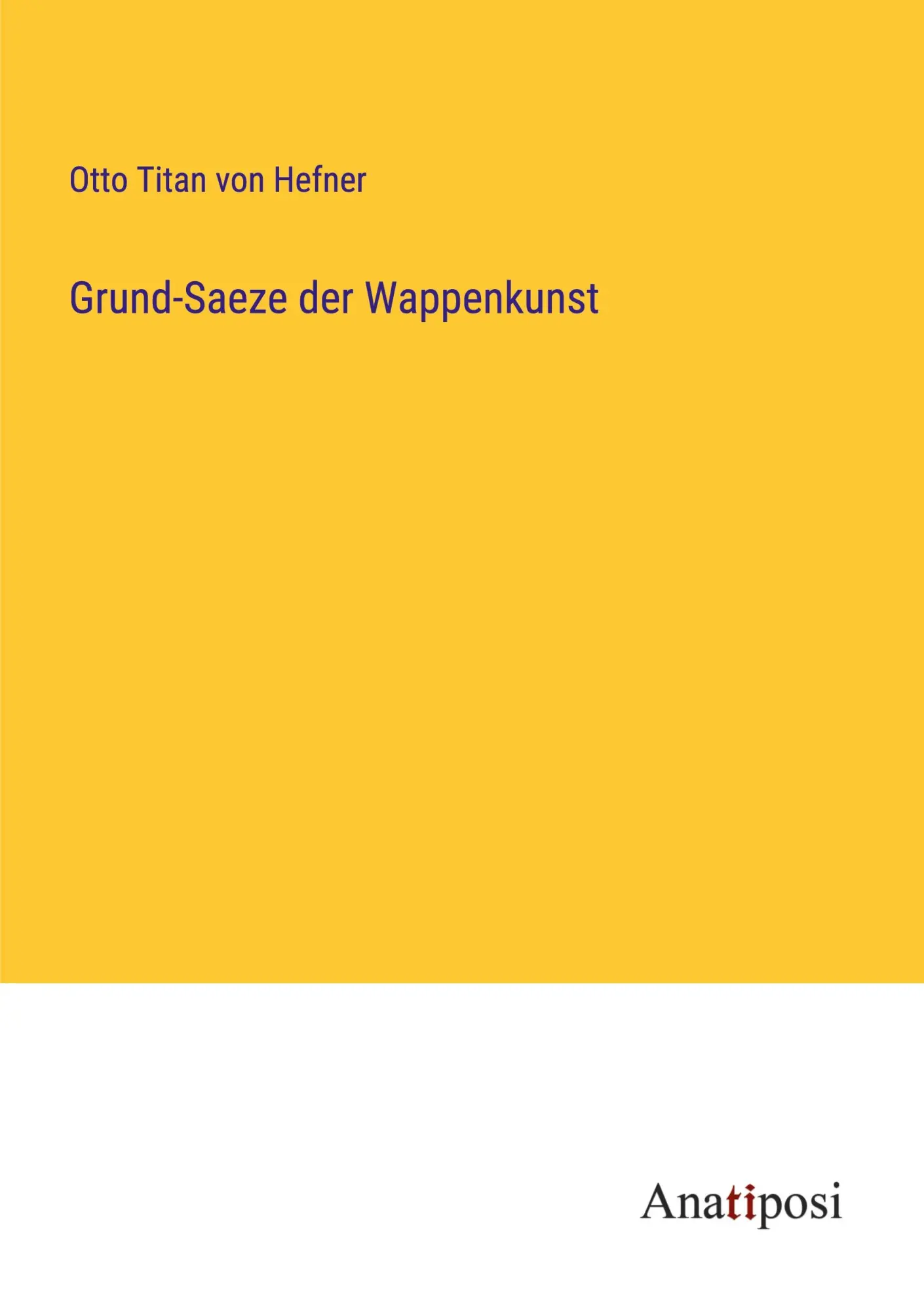 Grund-Saeze der Wappenkunst