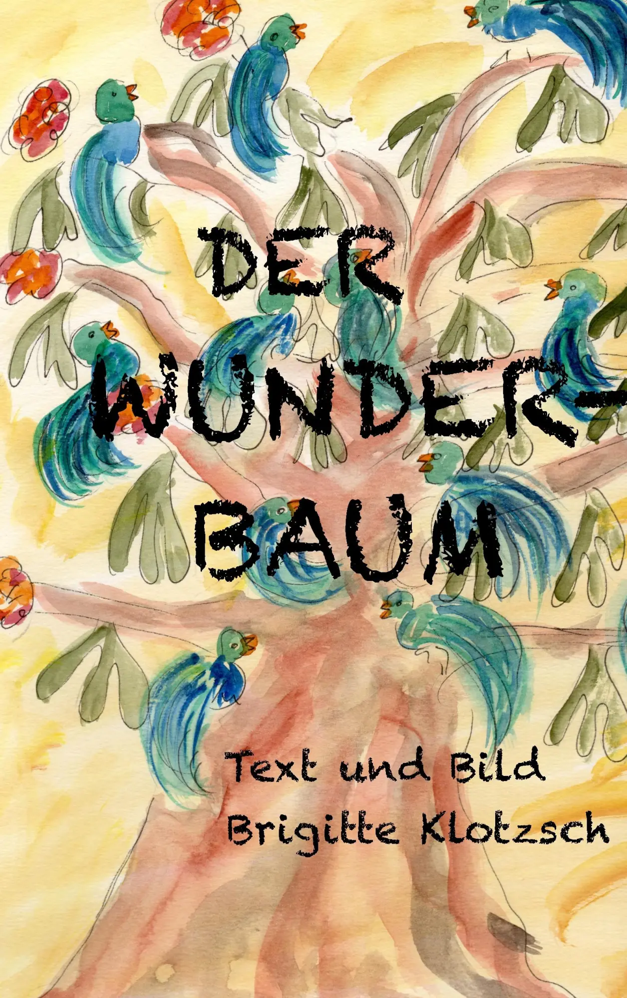 Cover: 9783744837880 | Der Wunderbaum | Brigitte Klotzsch | Taschenbuch | 52 S. | Deutsch