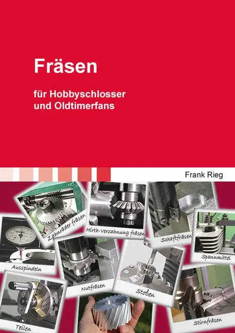 Cover: 9783844067880 | Fräsen | für Hobbyschlosser und Oldtimerfans | Frank Rieg | Buch | IV