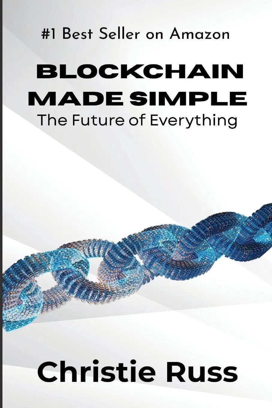 Cover: 9798992137880 | Blockchain Made Simple | The Future of Everything | Christie Russ