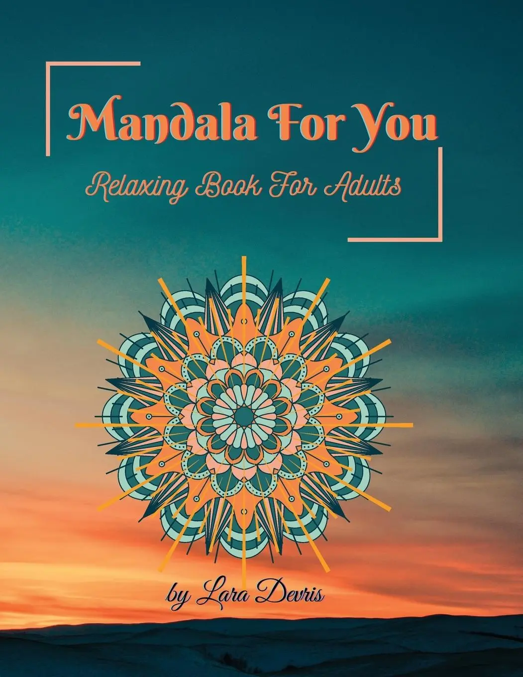 Cover: 9781839237980 | MANDALA FOR YOU | Coloring Book For Adults | Lara Devris | Taschenbuch