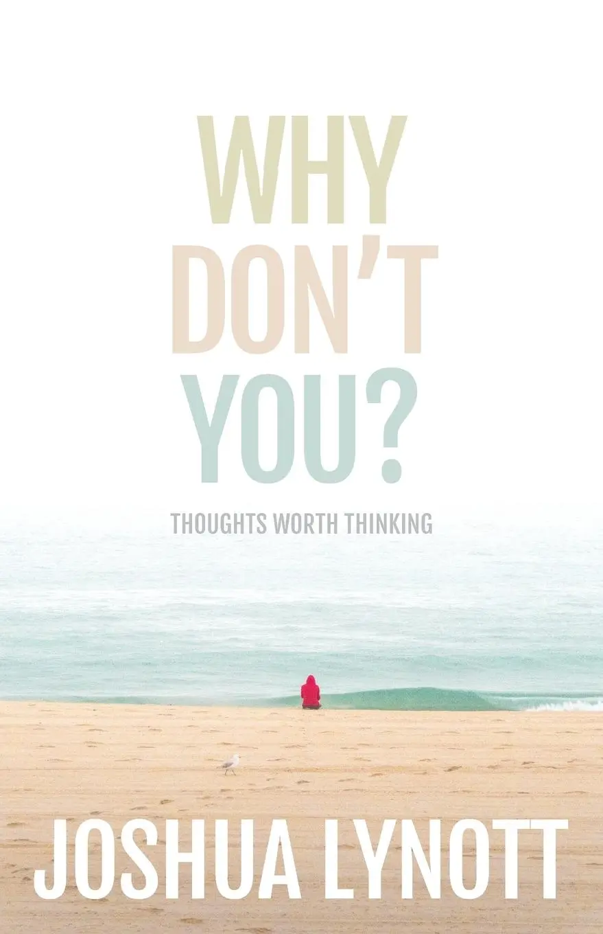 Cover: 9781921547980 | Why don't you? | Thoughts Worth Thinking | Joshua Lynott | Taschenbuch