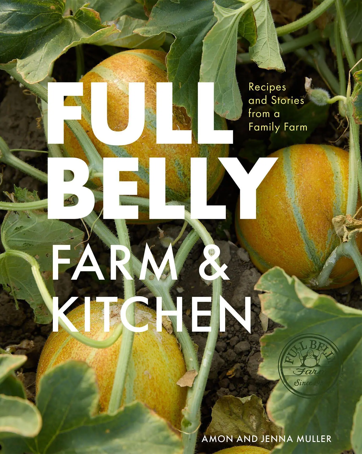 Cover: 9781958417980 | Full Belly | Recipes and Stories from a Family Farm | Muller (u. a.)