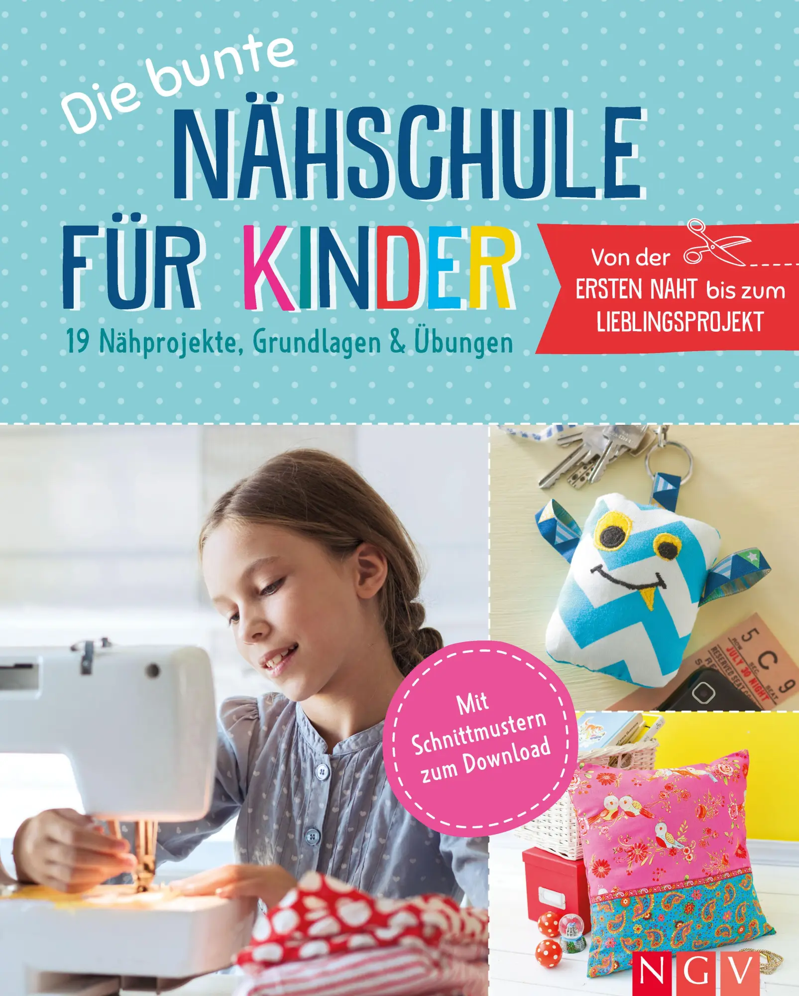Cover: 9783625197980 | Die bunte Nähschule für Kinder I 19 Nähprojekte, Grundlagen &amp; Übungen