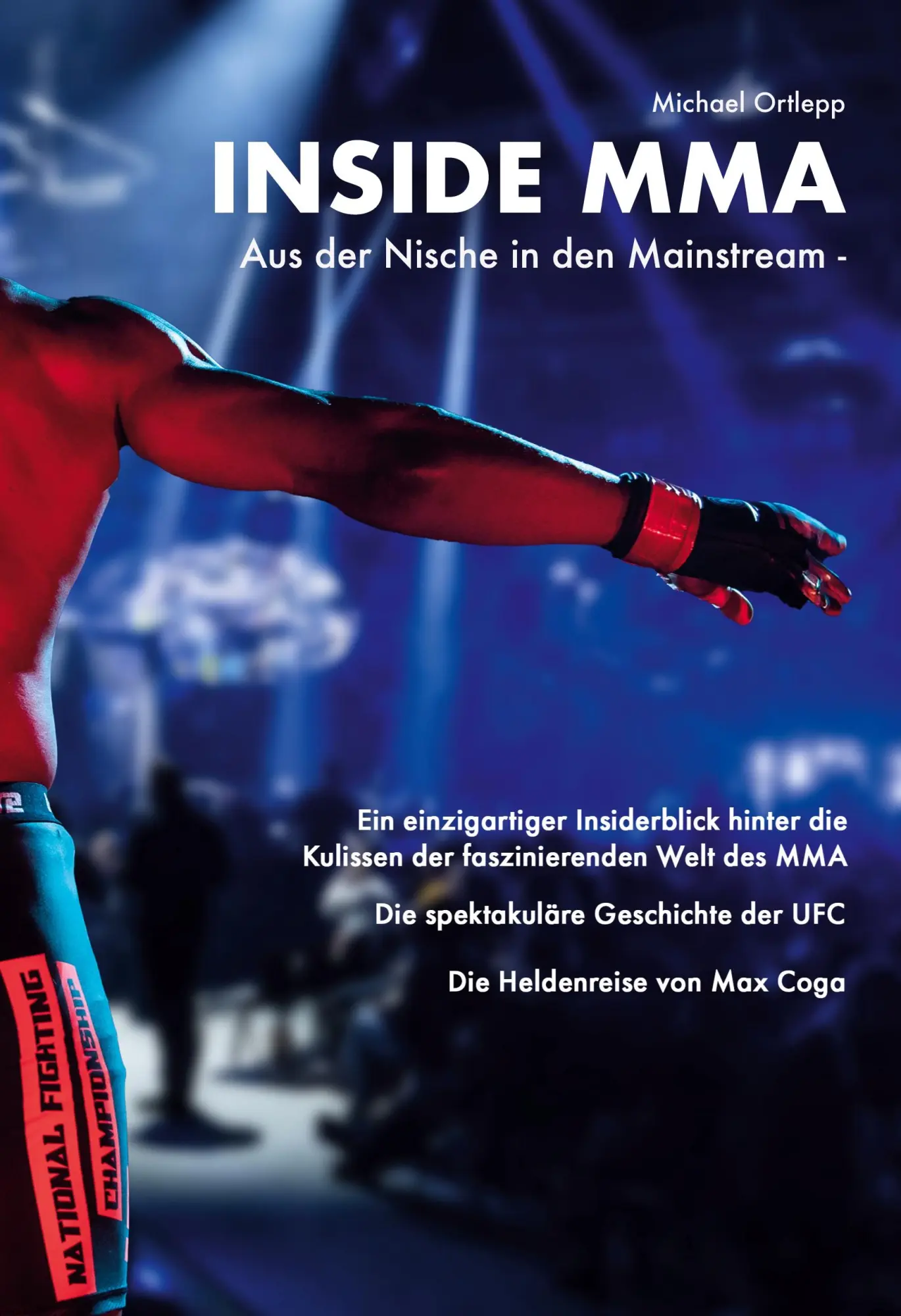 Cover: 9783769367980 | Inside MMA | Aus der Nische in den Mainstream | Michael Ortlepp | Buch