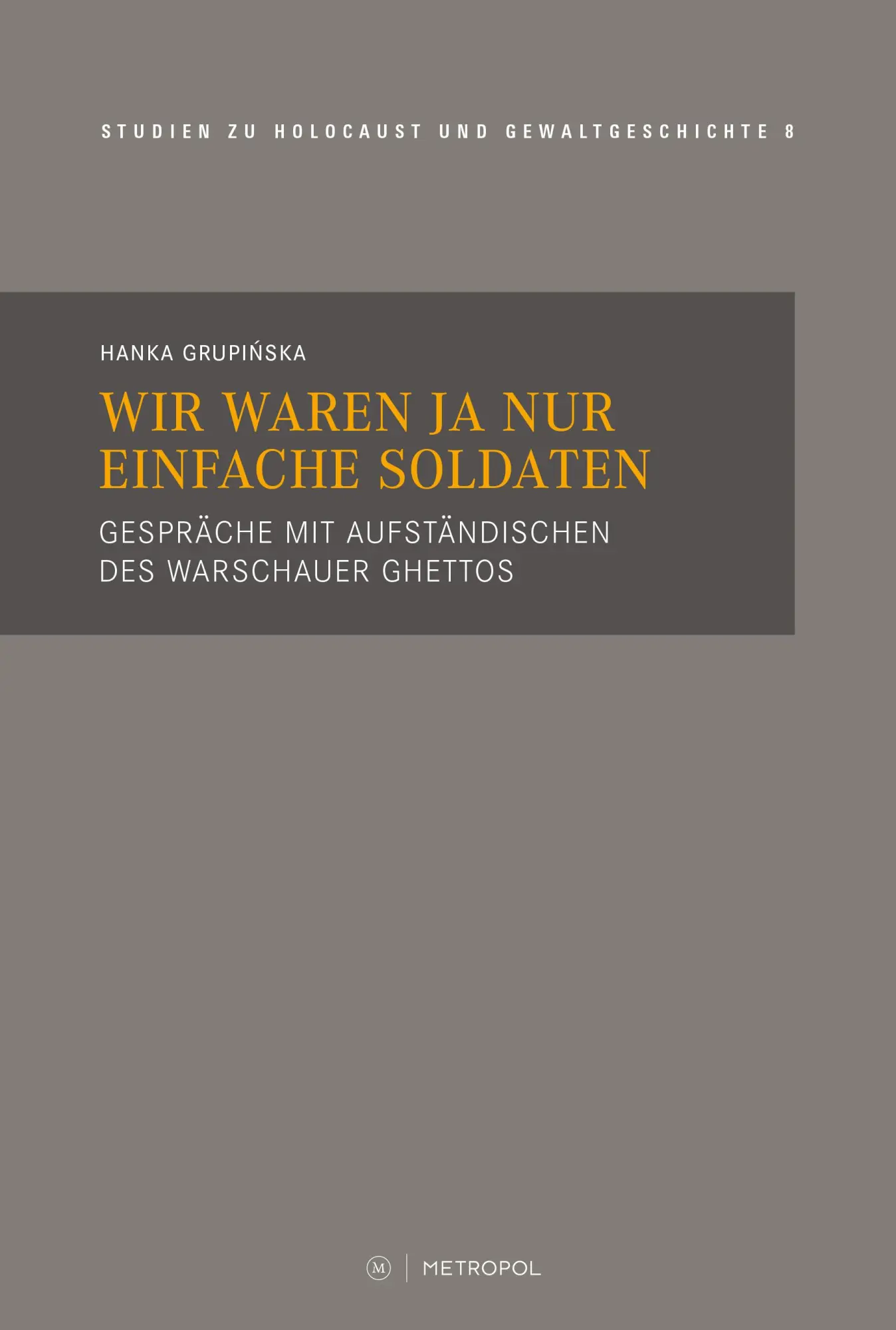 Cover: 9783863317980 | Wir waren ja nur einfache Soldaten | Hanka Grupi¿ska | Buch | Deutsch