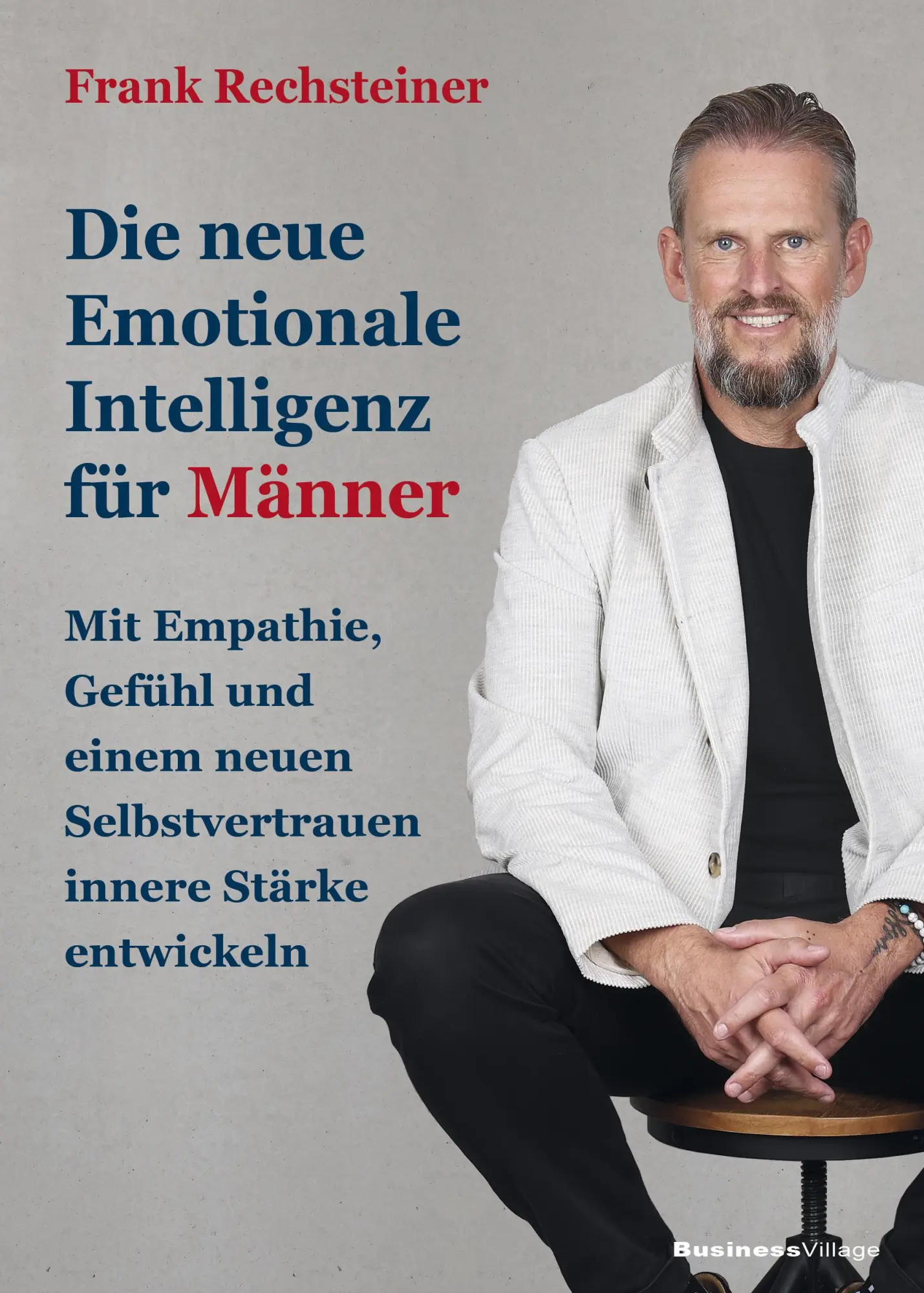 Cover: 9783869807980 | Die neue emotionale Intelligenz für Männer | Frank Rechsteiner | Buch