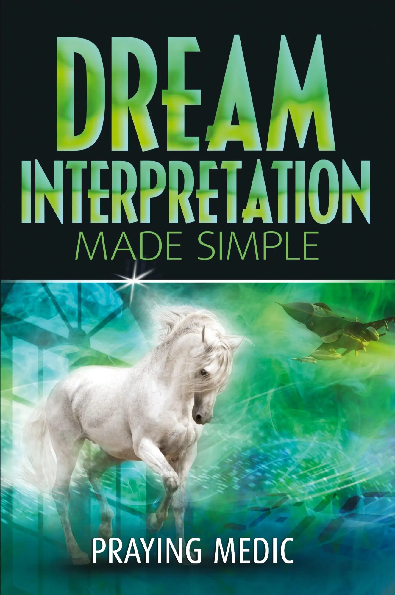 Cover: 9781947968080 | Dream Interpretation Made Simple | Praying Medic | Taschenbuch | 2021
