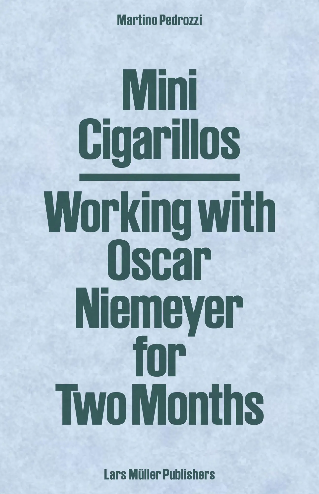 Cover: 9783037788080 | Mini Cigarillos | Working with Oscar Niemeyer for Two Months | Buch