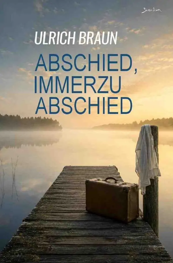 Cover: 9783565768080 | Abschied, immerzu Abschied | Ulrich Braun | Taschenbuch | Deutsch