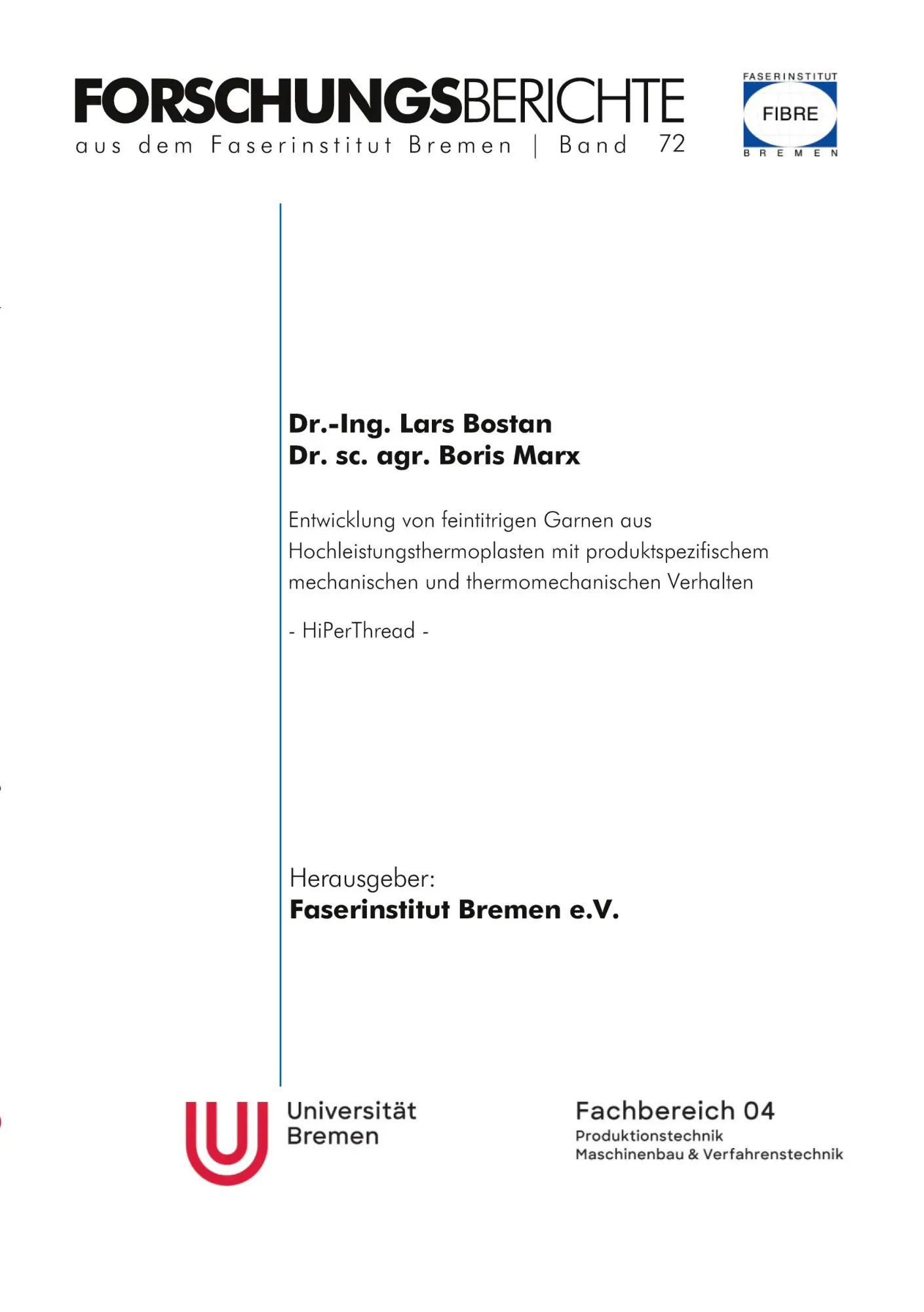 Entwicklung von feintitrigen Garnen aus Hochleistungsthermoplasten mit produktspezifischem mechanischem und thermomechanischem Verhalten: HiPerThread (Forschungsberichte aus dem Faserinstitut Bremen)