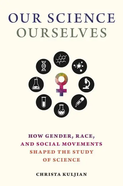 Cover: 9781625348180 | Our Science, Ourselves | Christa Kuljian | Taschenbuch | Englisch