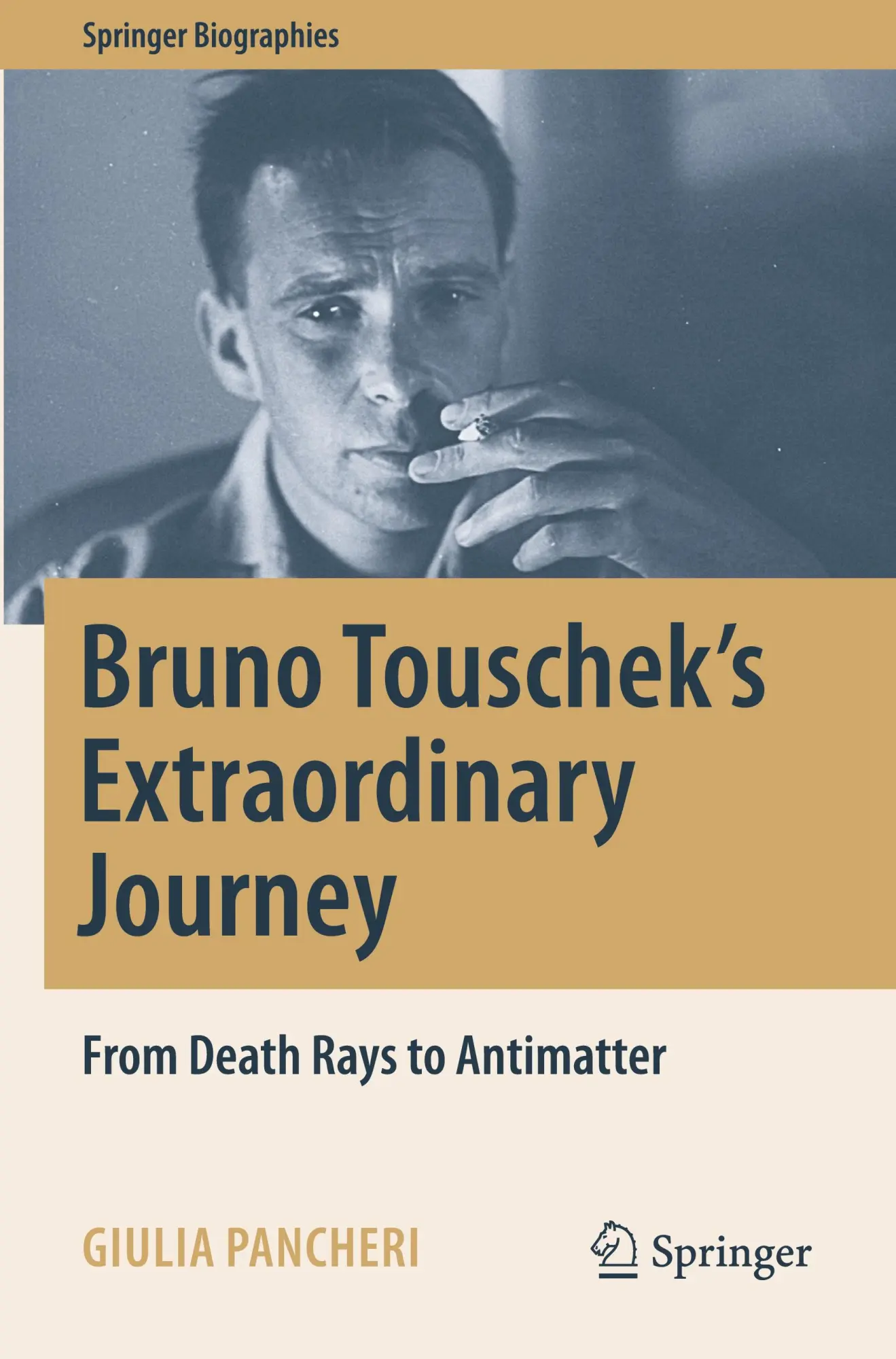 Cover: 9783031038280 | Bruno Touschek's Extraordinary Journey | From Death Rays to Antimatter