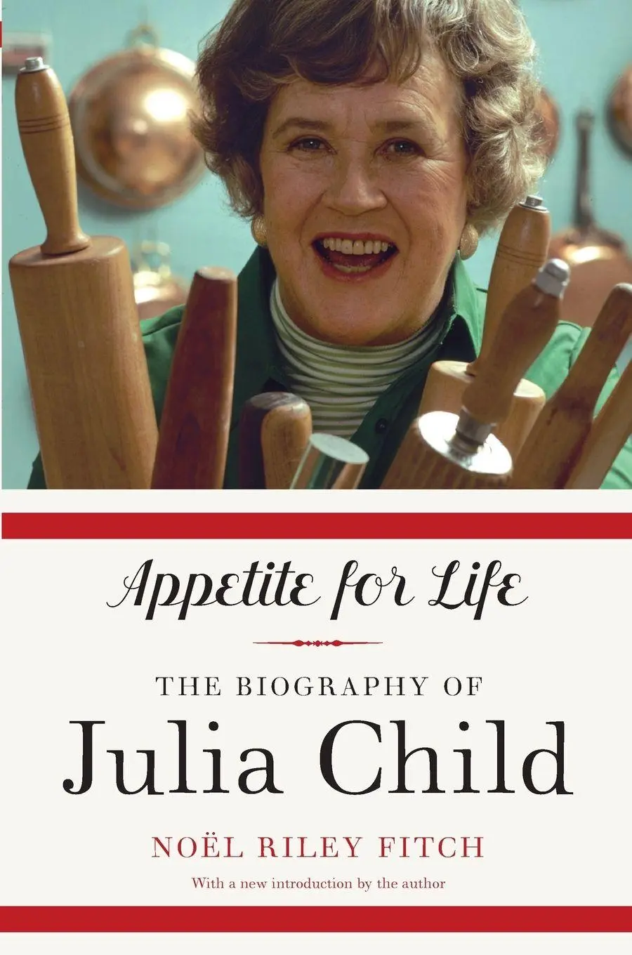 Cover: 9780307948380 | Appetite for Life | The Biography of Julia Child | Noel Riley Fitch