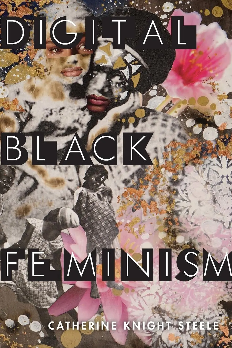 Cover: 9781479808380 | Digital Black Feminism | Catherine Knight Steele | Taschenbuch | 2021