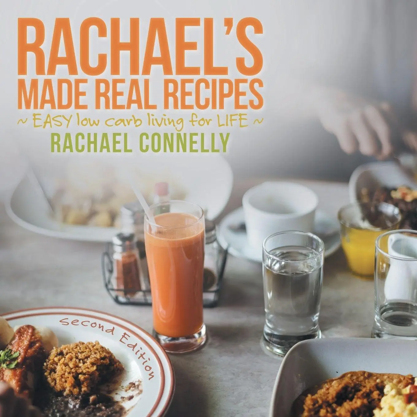 Cover: 9781489708380 | RACHAEL'S MADE REAL RECIPES | ~ EASY low carb living for LIFE ~ | Buch