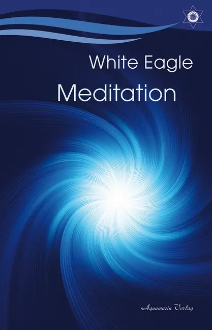 Cover: 9783894278380 | Meditation | White Eagle | Taschenbuch | 150 S. | Deutsch | 2018