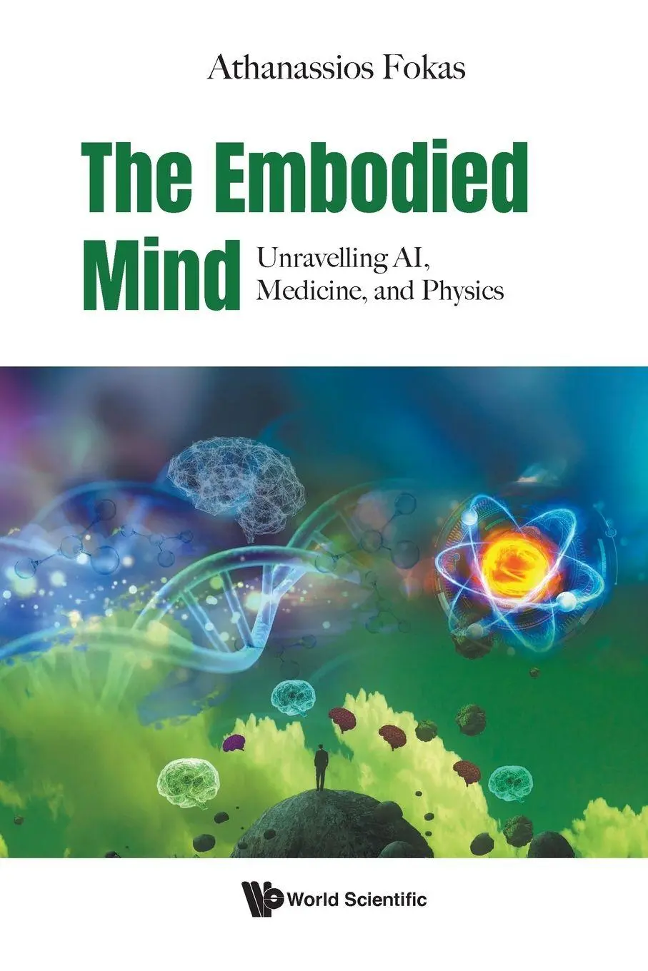 Cover: 9781800618480 | EMBODIED MIND, THE | UNRAVELLING AI, MEDICINE, AND PHYSICS | Buch