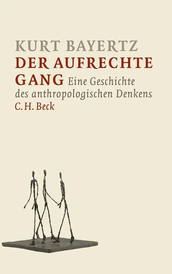 Cover: 9783406638480 | Der aufrechte Gang | Kurt Bayertz | Buch | 416 S. | Deutsch | 2012