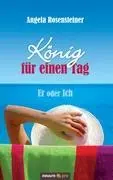 König für einen Tag - Angela Rosensteiner Kartoniert (TB)