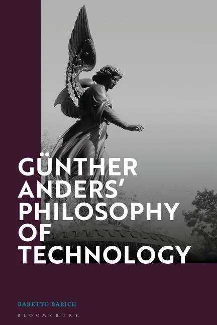 Cover: 9781350228580 | GUNTHER ANDERS PHILOSOPHY OF T | Babette Babich | Buch | Gebunden