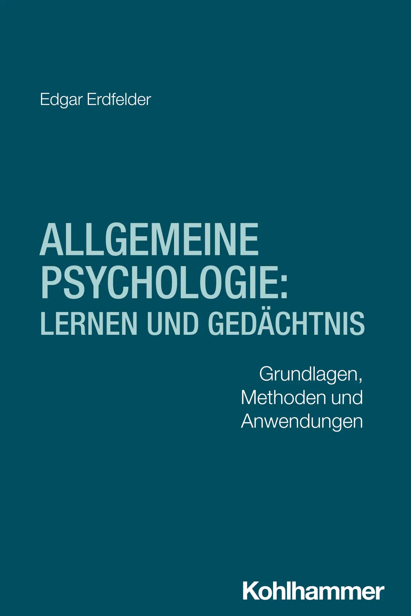 Cover: 9783170468580 | Allgemeine Psychologie: Lernen und Gedächtnis | Edgar Erdfelder | Buch