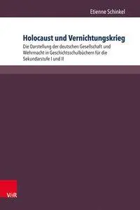 Cover: 9783847108580 | Holocaust und Vernichtungskrieg | Etienne Schinkel | Buch | 582 S.
