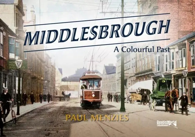 Cover: 9781838008680 | Middlesbrough - A Colourful Past | Paul Menzies | Taschenbuch | 2022
