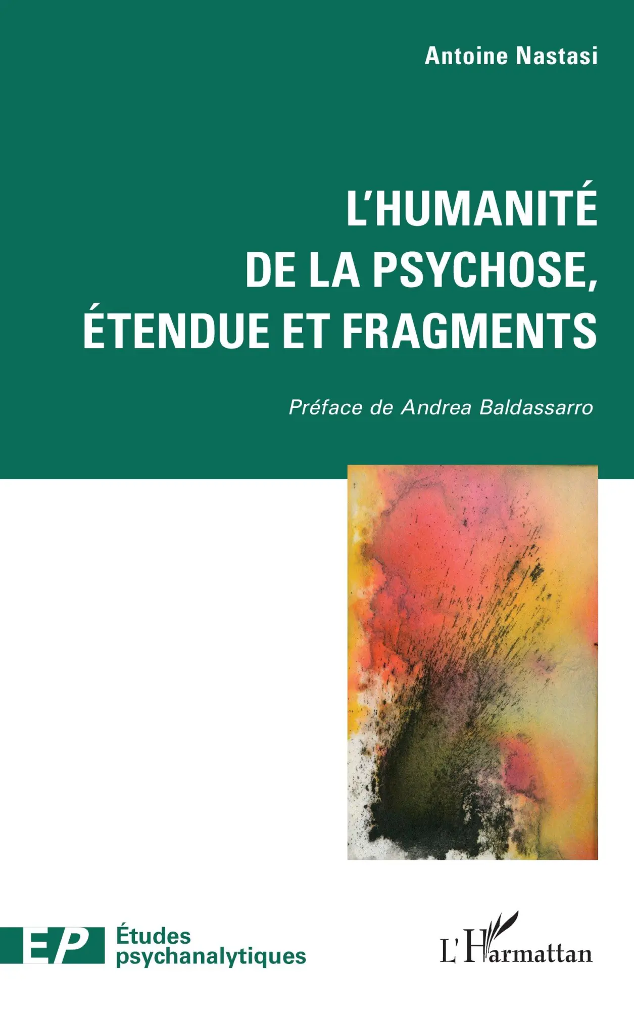 Cover: 9782336598680 | L'humanité de la psychose, étendue et fragments | Antoine Nastasi