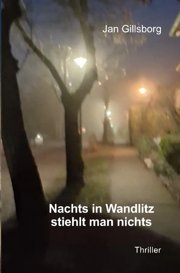 Cover: 9783565568680 | Nachts in Wandlitz stiehlt man nichts | DE | Jan Gillsborg | Buch