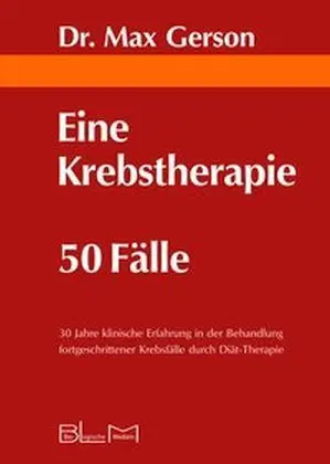 Cover: 9783981128680 | Eine Krebstherapie - 50 Fälle | Max Gerson | Buch | 353 S. | Deutsch