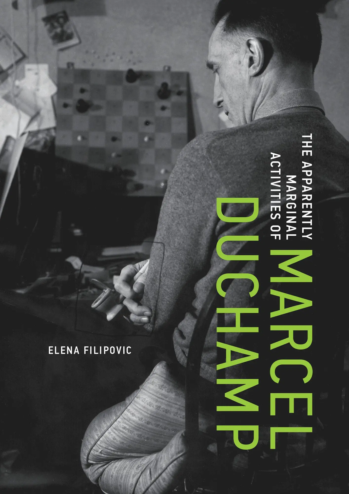 Cover: 9780262058780 | The Apparently Marginal Activities of Marcel Duchamp | Elena Filipovic
