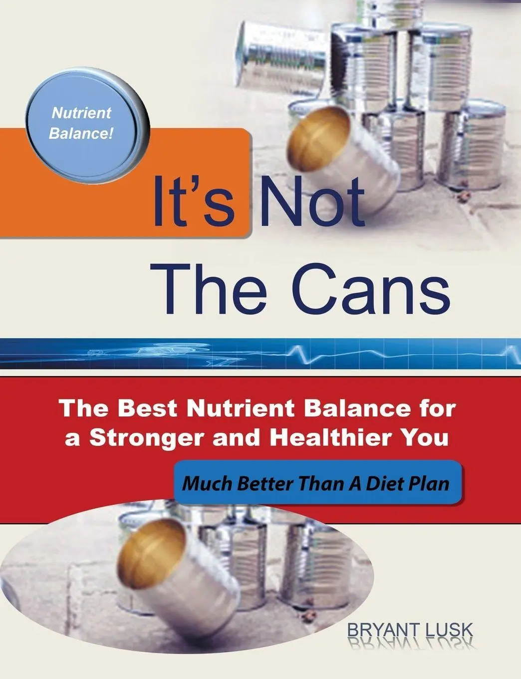 Cover: 9780692028780 | It's Not the Cans | Bryant Lusk | Taschenbuch | Englisch | 2014