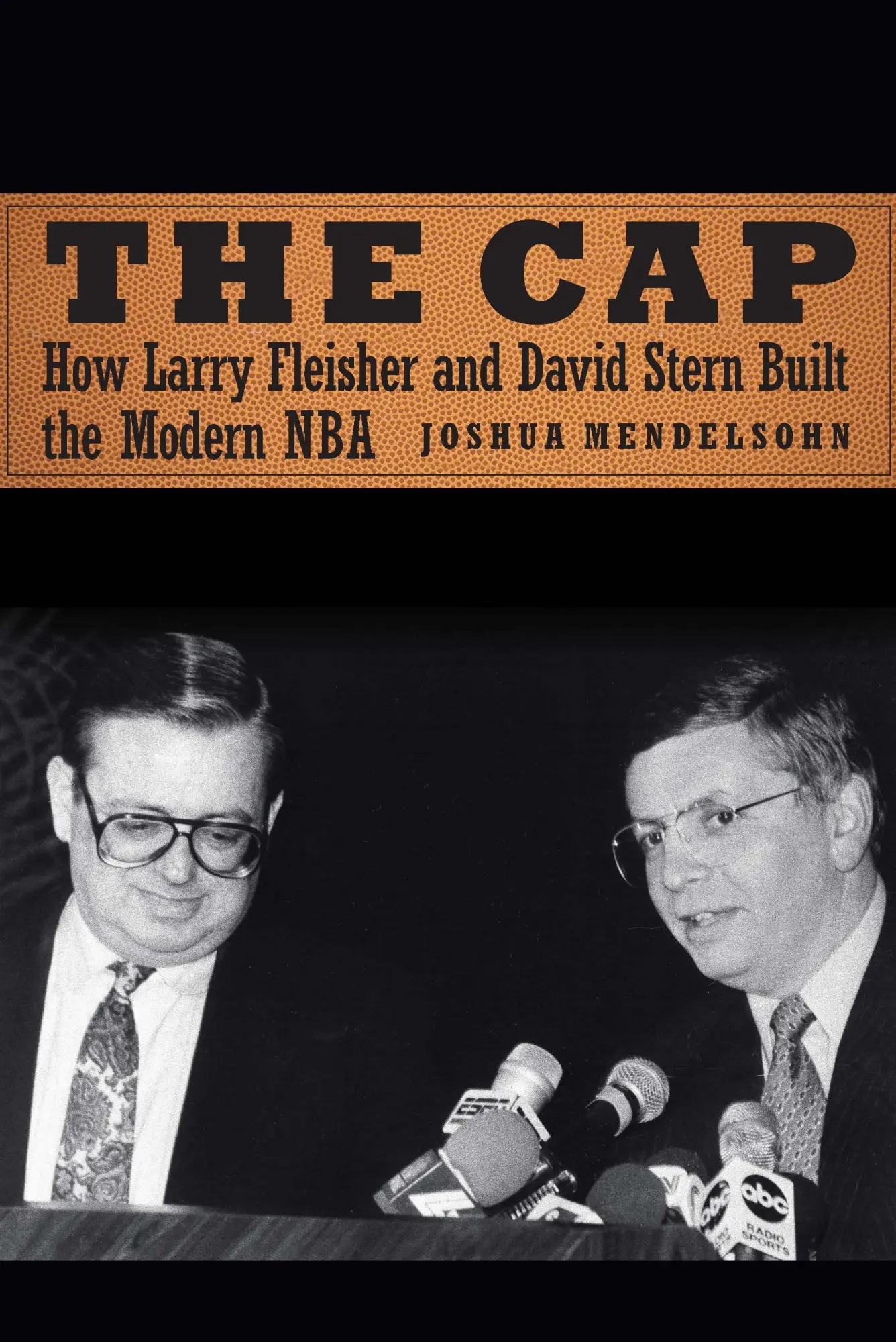 Cover: 9781496218780 | The Cap | How Larry Fleisher and David Stern Built the Modern NBA