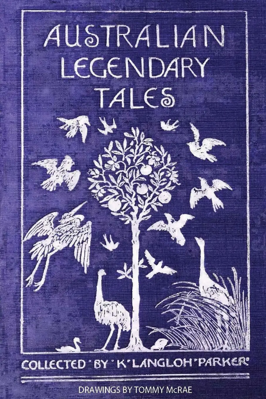Cover: 9781922698780 | Australian Legendary Tales | K. Langloh Parker | Taschenbuch | 2023