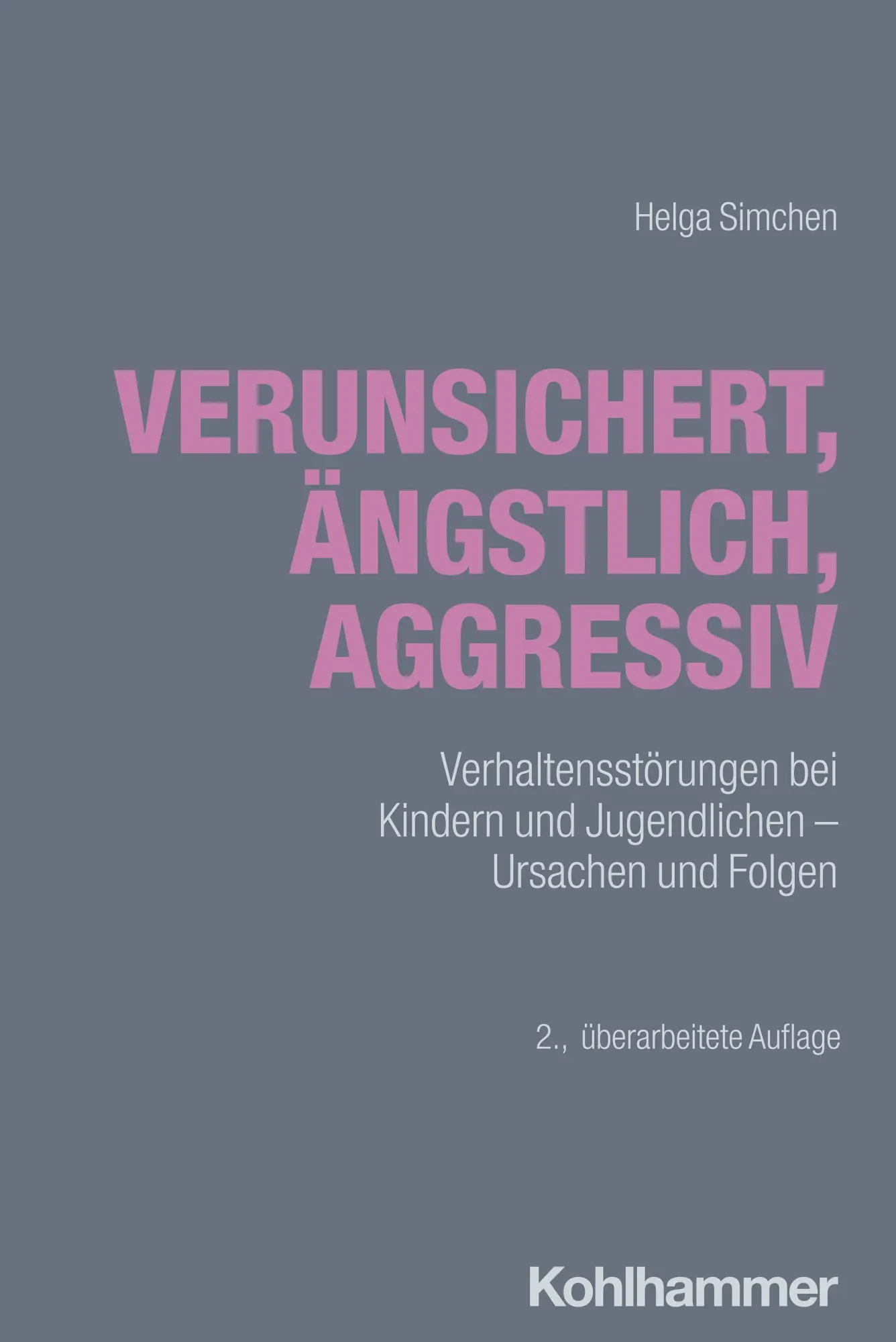 Cover: 9783170448780 | Verunsichert, ängstlich, aggressiv | Helga Simchen | Taschenbuch