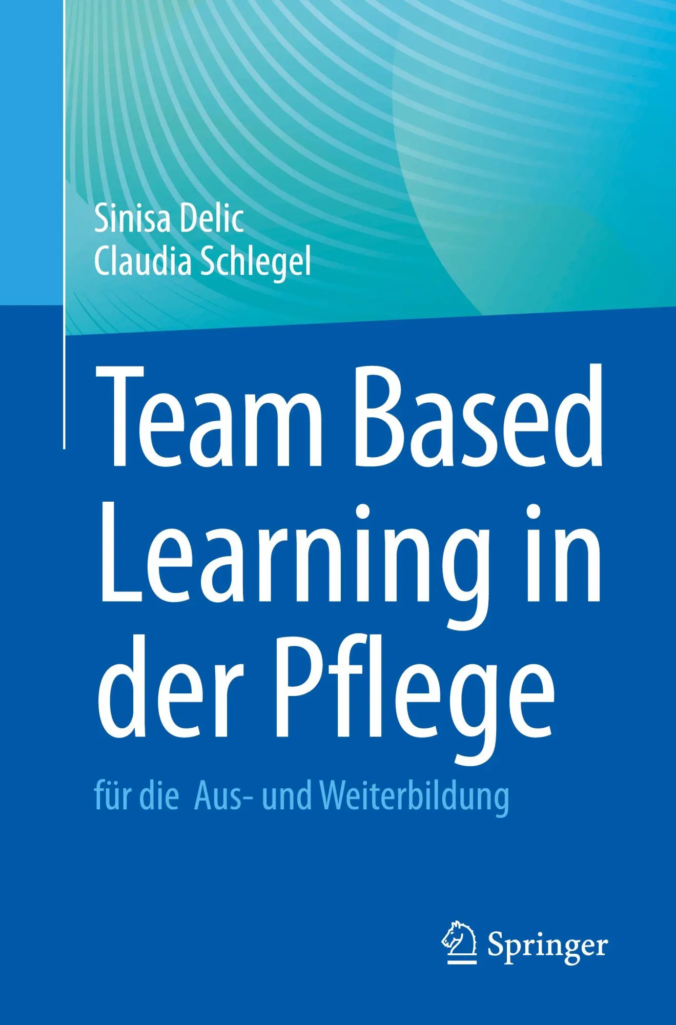 Cover: 9783662718780 | Team Based Learning in der Pflege | für die Aus- und Weiterbildung