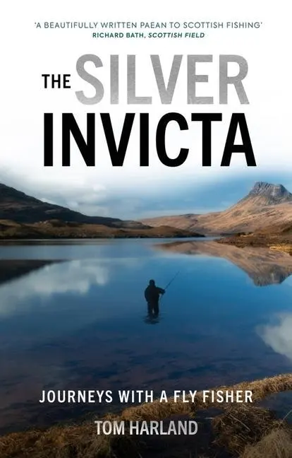 Cover: 9781913538880 | The Silver Invicta | Journeys with a Fly Fisher | Tom Harland | Buch