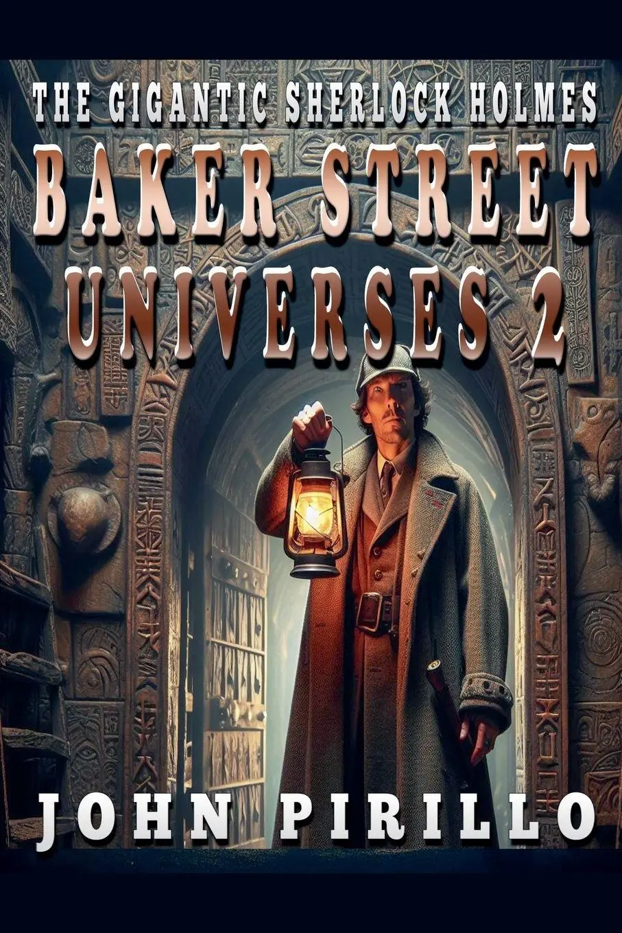 Cover: 9798230558880 | The Gigantic Sherlock Holmes Baker Street Universes 2 | John Pirillo