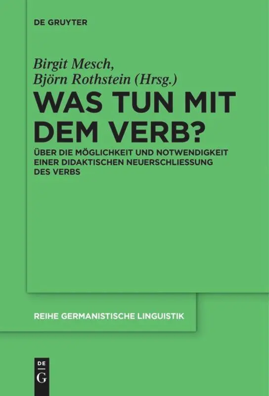 Cover: 9783110578980 | Was tun mit dem Verb? | Björn Rothstein (u. a.) | Taschenbuch | 2017