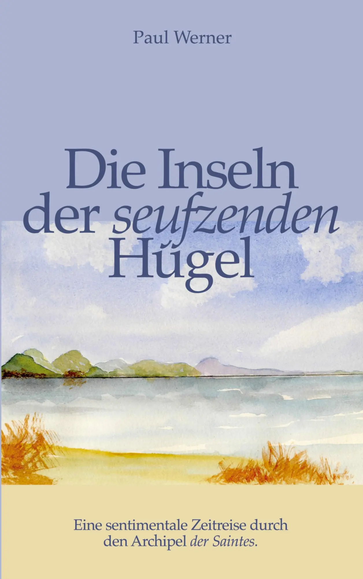 Cover: 9783695158980 | Die Inseln der seufzenden Hügel | Paul Werner | Taschenbuch | 228 S.