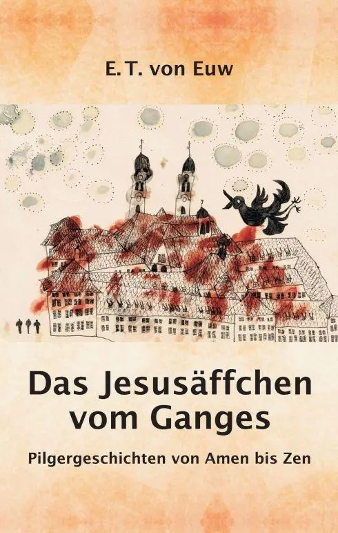 Cover: 9783746948980 | Das Jesusäffchen vom Ganges | Pilgergeschichten von Amen bis Zen | Euw