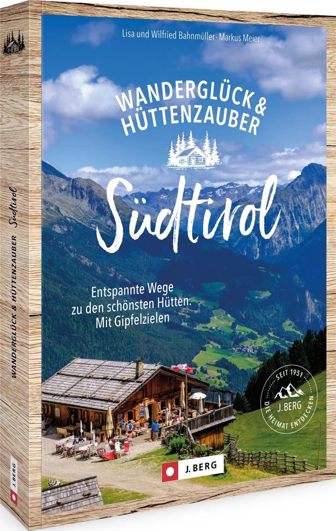 Cover: 9783862468980 | Wanderglück &amp; Hüttenzauber Südtirol | Bahnmüller (u. a.) | Taschenbuch