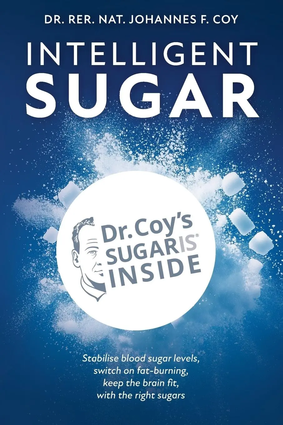 Cover: 9781398489080 | Intelligent Sugar | rer. nat. Johannes F. Coy | Taschenbuch | Englisch
