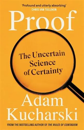 Cover: 9781788169080 | Proof | The Uncertain Science of Certainty | Adam Kucharski | Buch