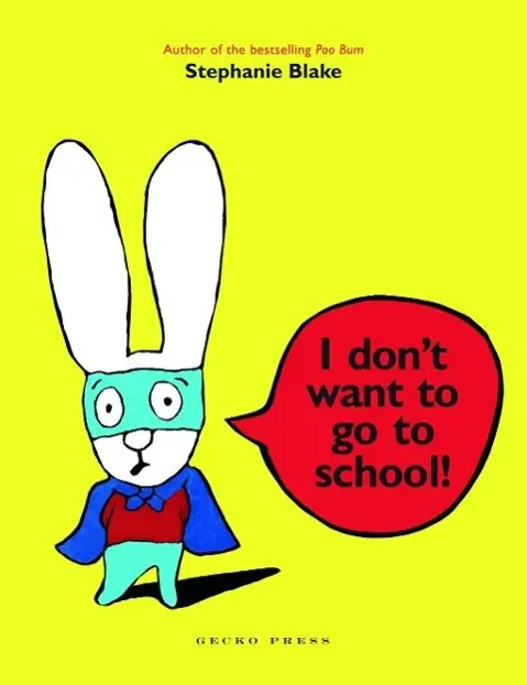 Cover: 9781877579080 | I Don't Want to Go to School! | Stephanie Blake | Taschenbuch | 36 S.