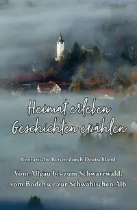 Cover: 9783960749080 | Heimat erleben - Geschichten erzählen: Vom Allgäu bis zum...
