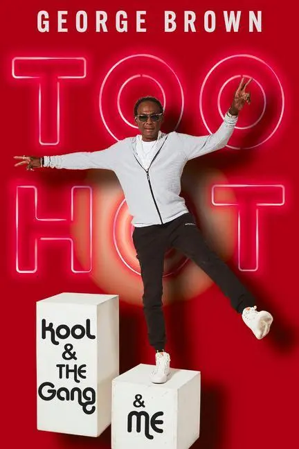 Cover: 9781641609180 | Too Hot | Kool &amp; the Gang &amp; Me | George Brown | Buch | Gebunden | 2023