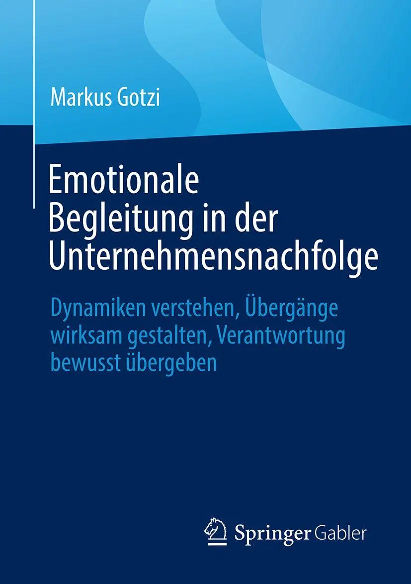 Cover: 9783662739280 | Emotionale Begleitung in der Unternehmensnachfolge | Markus Gotzi