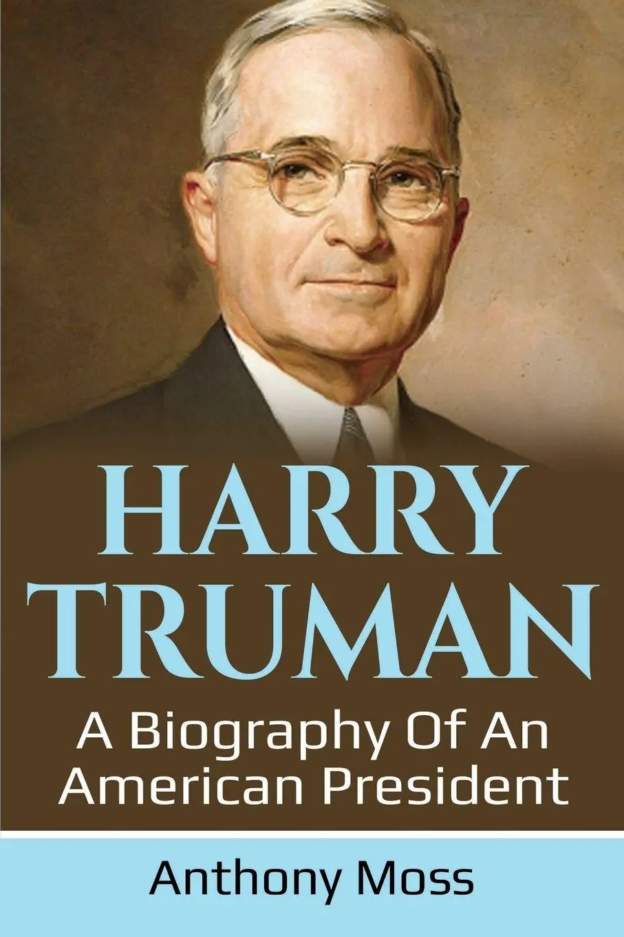 Cover: 9781925989380 | Harry Truman | A biography of an American President | Anthony Moss
